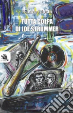 Tutta colpa di Joe Strummer libro