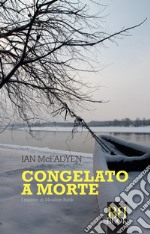 Congelato a morte. I misteri di Moulton Bank libro