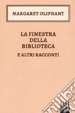 La finestra della biblioteca e altri racconti