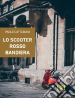 Lo scooter rosso bandiera libro