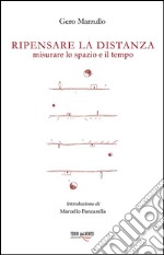 Ripensare la distanza. Misurare lo spazio e il tempo