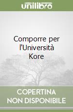 Comporre per l'Università Kore libro