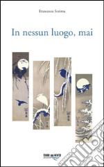 In nessun luogo, mai libro