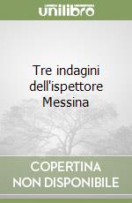 Tre indagini dell'ispettore Messina