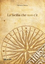 La Sicilia che non c'è libro