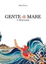 Gente di mare. Vol. 2: Generazioni libro