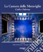 La camera delle meraviglie. Codice Palermo libro