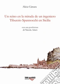 Un reino en la mirada de un ingeniero tiburzio spannocchi en sicilia libro