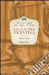 La cucina vicentina. Storia e ricette libro