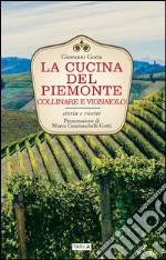 La cucina del Piemonte collinare e vignaiolo. Storia e ricette