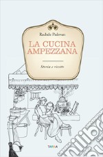 La cucina ampezzana. Storia e ricette libro