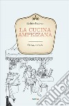 La cucina ampezzana. Storia e ricette libro