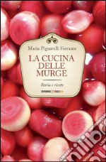 La cucina delle Murge. Storia e ricette