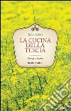 La cucina della Tuscia. Storia e ricette libro di Arieti Italo