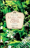 La cucina della Carnia. Storia e ricette libro di Adami Pietro