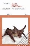 La vita segreta dei pipistrelli. Mito e storia naturale libro di Russo Danilo