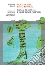 Mucche allo stato ebraico. Svarioni da un Paese a scarsa cultura geografica libro