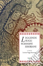 Leggende sugli sciamani siberiani libro