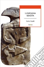 Lunigiana ignota libro