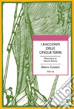 I racconti delle Cinque Terre libro