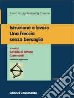 Istruzione e lavoro. Una freccia senza bersaglio. Analisi, schede di lettura, commenti libro