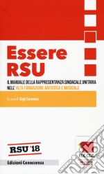 Essere RSU. Il manuale della rappresentanza sindacale unitaria nell'alta formazione artistica e musicale libro