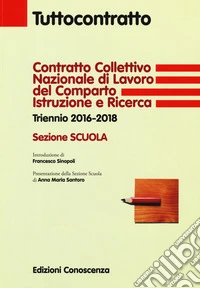 Contratto collettivo nazionale di lavoro del comparto Istruzione e Ricerca. Triennio 2016-2018. Sezione Scuola libro
