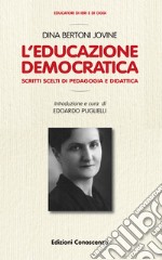 L'educazione democratica. Scitti scelti di pedagogia e didattica