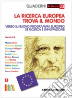 La ricerca europea trova il mondo. Verso il nuovo programma europeo di ricerca e innovazione