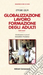 Globalizzazione, lavoro, formazione degli adulti libro