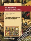 Il Capolavoro. Un percorso storico-letterario sul lavoro. Vol. 1: Luoghi, strumenti e sapienza del lavoro: dalla bottega alla manifattura libro