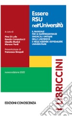 Essere RSU nell'Università. Il manuale per le rappresentanze sindacali unitarie nelle università e nelle aziende ospedaliere universitarie