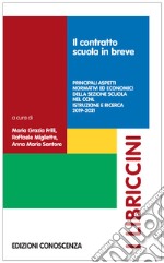 Il contratto scuola in breve. Principali aspetti normativi ed economici del CCNL 2019-2021 libro