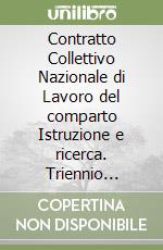 Contratto Collettivo Nazionale di Lavoro del comparto Istruzione e ricerca. Triennio 2019-2021 libro