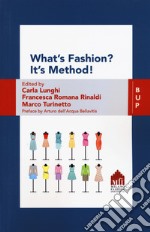 What's fashion? It's method! The values of ideas in fashion companies libro