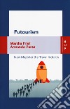Futourism. New maps for the travel industry libro