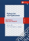 Python for non-pythonians. How to win over programming languages. Con Contenuto digitale per download e accesso on line libro