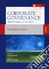 Corporate governance. How to design good Companies libro di Zattoni Alessandro