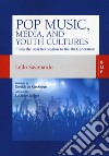 Pop music, media, and youth cultures. From the Beat Revolution to the Bit Generation libro di Savonardo Lello