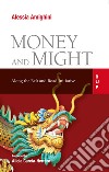 Money and might. Along the Belt and Road initiative libro di Amighini Alessia
