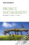 Project management. Integrating methodologies and behaviors libro