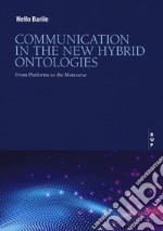 Communication in the new hybrid ontologies. From platforms to the Metaverse libro