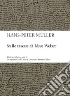 Sulle tracce di Max Weber libro