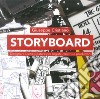 Storybord. Disegnare sceneggiature per registi, creativi e produttori libro