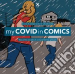 My Covid in Comics. Racconto Sociale di una pandemia globale libro