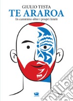 Te Araroa. In cammino oltre i propri limiti libro