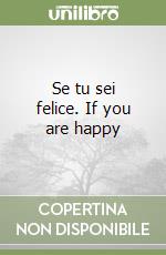 Se tu sei felice. If you are happy