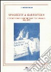 Spaghetti & Kartoffeln. L'emigrazione meridionale in Germania 1960-1975 libro