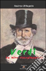 Verdi, un mito risorgimentale libro