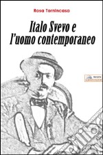 Italo Svevo e l'uomo contemporaneo libro